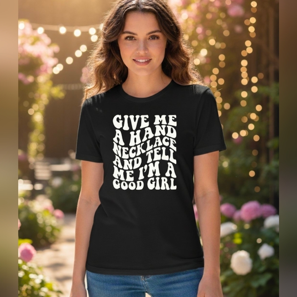 Good girl shirt give me a hand necklace humor retro cute black and White